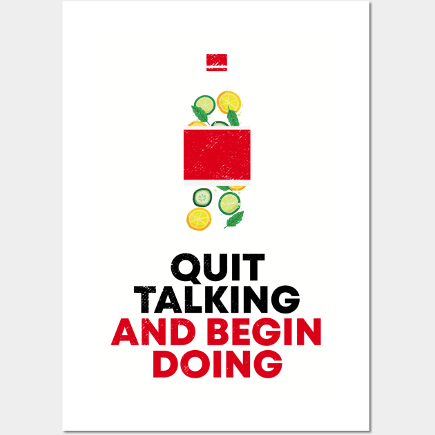 QUIT TALKING AND BEGIN DOING Wall Art by mryetee